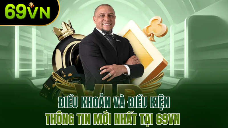 dieu-khoan-va-dieu-kien-thong-tin-moi-nhat-69vn-khong-nen-bo-qua