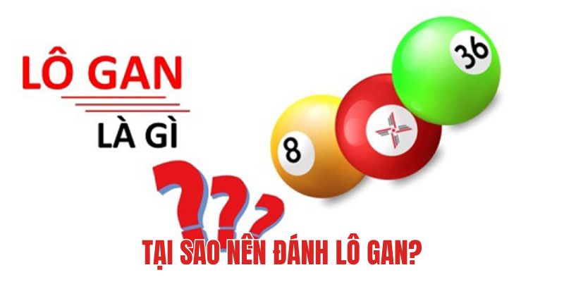 lo-gan-tai-sao-nen-danh-lo-gan-moi-nhat-69vn