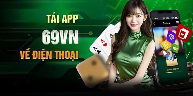 tai-app-69vn-an-toan-tren-moi-he-dieu-hanh-moi-nhat